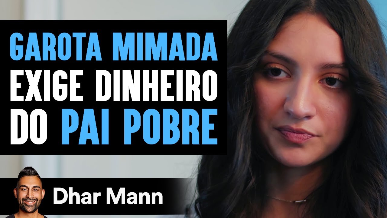 Menina Mimada Exige Dinheiro Do Pai Pobre E Logo Se Arrepende | Dhar Mann