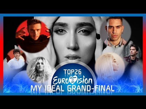 Eurovision 2019 - MY IDEAL GRAND-FINAL - TOP26