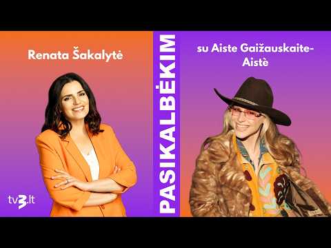 Aistè: jauname žmoguje brandi siela | PASIKALBĖKIM