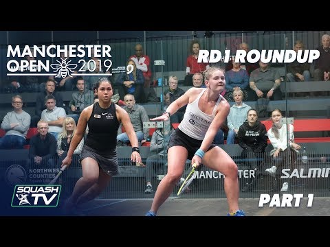 Squash: Manchester Open 2019 - Rd 1 Roundup [Pt.1]