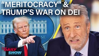 Jon on Trump’s Trade War, The War on DEI & Myth of “Meritocracy” |  The Daily Show
