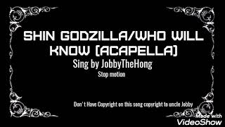 Shin Godzilla/Who will know (Acapella) Stop motion