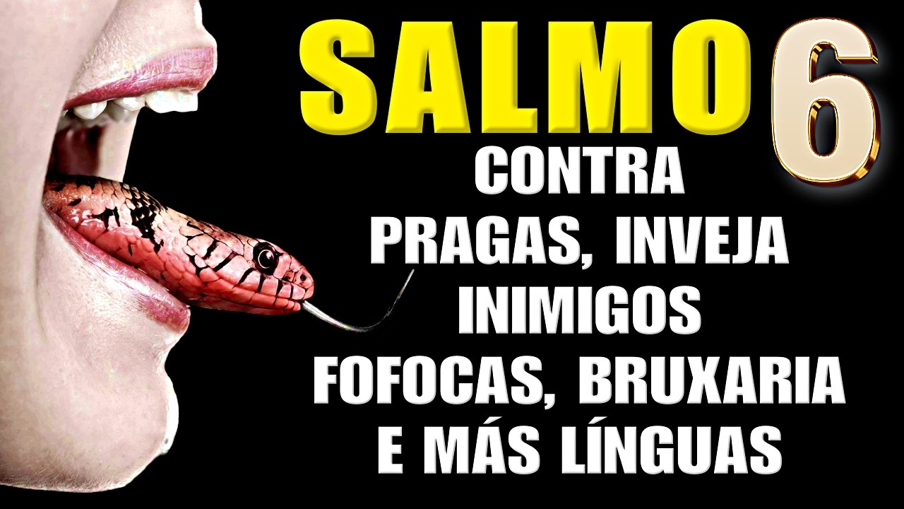 🛑DESCUBRA O PODEROSO SALMO 6: PARA AFASTAR INIMIGOS, INVEJA, MÁS LÍNGUAS, DOENÇAS E AFLIÇÕES.