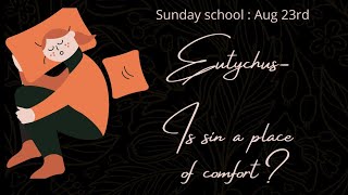 Sunday school: Eutychus- Is sin a place of your comfort?