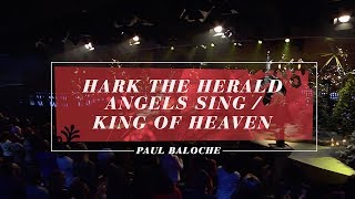 Paul Baloche - Hark The Herald Angels Sing / King Of Heaven