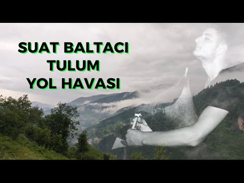 Suat Baltacı - Tulum Yol Havası