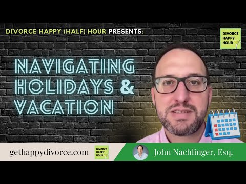 Navigating the Holidays and Vacation While Co-Parenting – Divorce Happy (Half) Hour