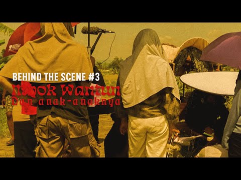 Mbok Wantun dan Anak-anaknya | Behind The Scene Part 3