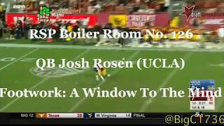 RSP Boiler Room No. 126: QB Josh Rosen (UCLA): Footwork