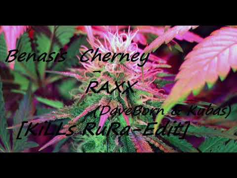 Benasis  Cherney - RAXX (DaveBorn & Kubas) [ KiLLs RuRa-Edit ]
