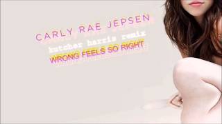 Carly Rae Jepsen - Wrong Feels So Right (Kutcher Harris Remix)