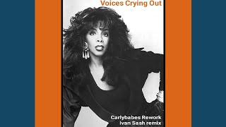 Donna Summer Voices Crying Out - Carlybabes Rework 2024 - Ivan Sash remix