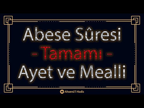 80. Abese Suresi - Tamamı - (Ayet ve Mealli)