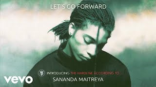Sananda Maitreya - Let&#39;s Go Forward (Remastered - Official Audio)