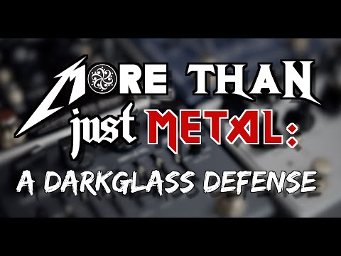 More Than Just Metal: A Darkglass Defense