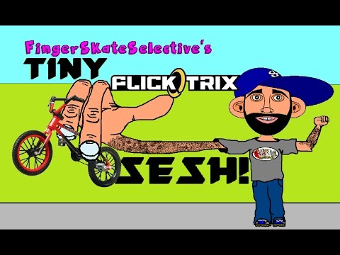 FSS's Flick Trix Tiny Sesh!! (4-1-17)