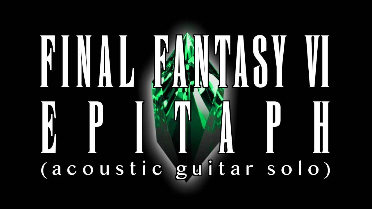 Epitaph (Final Fantasy VI) / Daisuke Minamizawa (acoustic guitar solo)  墓碑銘（ファイナルファンタジーVI）／南澤大介