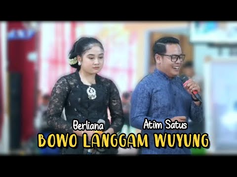 BOWO Langgam WUYUNG // Atim Satus ft Berliana // Purwo Wilis