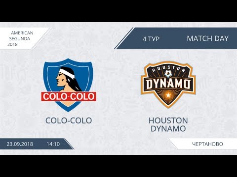 AFL18. America. Segunda. Day 4. Colo-Colo - Houston Dynamo