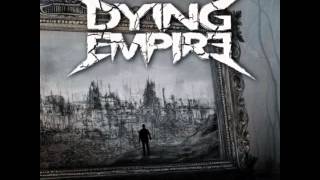Dying Empire - Burn The Empire Humanity