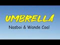 Nasboi – Umbrella Ft  Wande Coal (Official Lyrics Video)