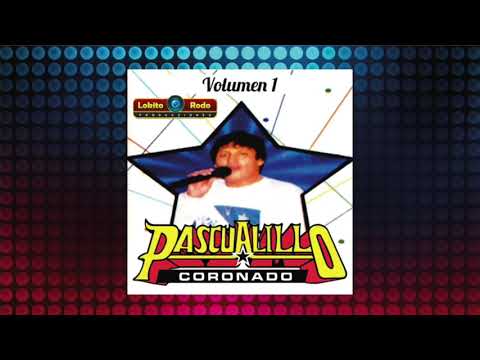 Pascualillo Coronado - El Amor Es una Sola Palabra