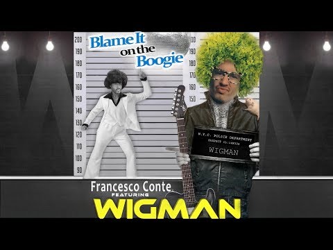 Francesco Conte - Blame it on the Boogie (featuring WIGMAN)
