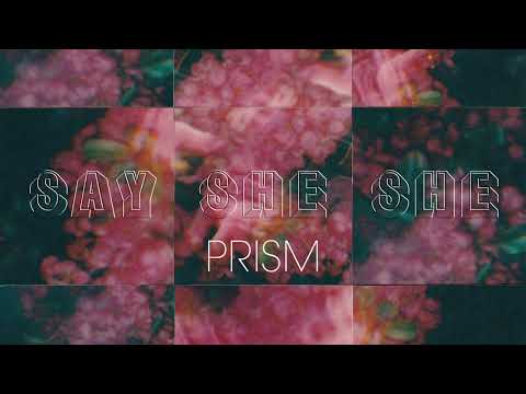 Say She She - Prism  [FULL ALBUM STREAM]