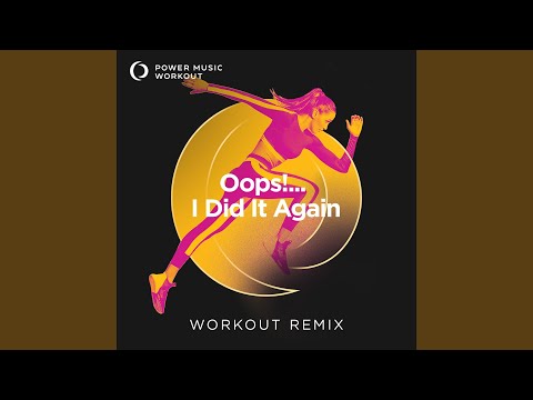 Oops!... I Did It Again (Workout Remix 128 BPM)