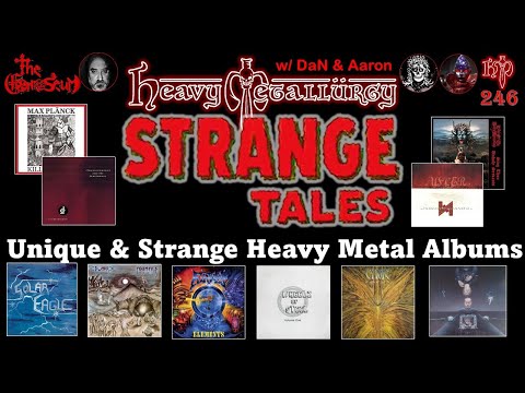 Heavy Metallurgy Presents Episode #246: Strange & Unique Heavy Metal Albums w/ Dan & Aaron
