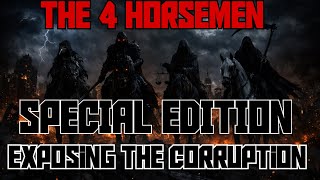 The 4 Horsemen: Exposing the Corruption