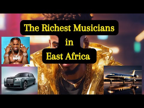 The  Richest Musicians in Kenya Tanzania Uganda  2024