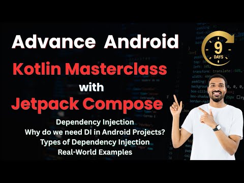 Advance Android Masterclass Day 9 – Dependency Injection in Android with Dagger Hilt
