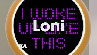 Loni’s I Woke Up Like This
