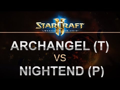 SC2 - Legacy of the Void 2017 - ArchangeL (T) v NightEnD (P) on Mech Depot