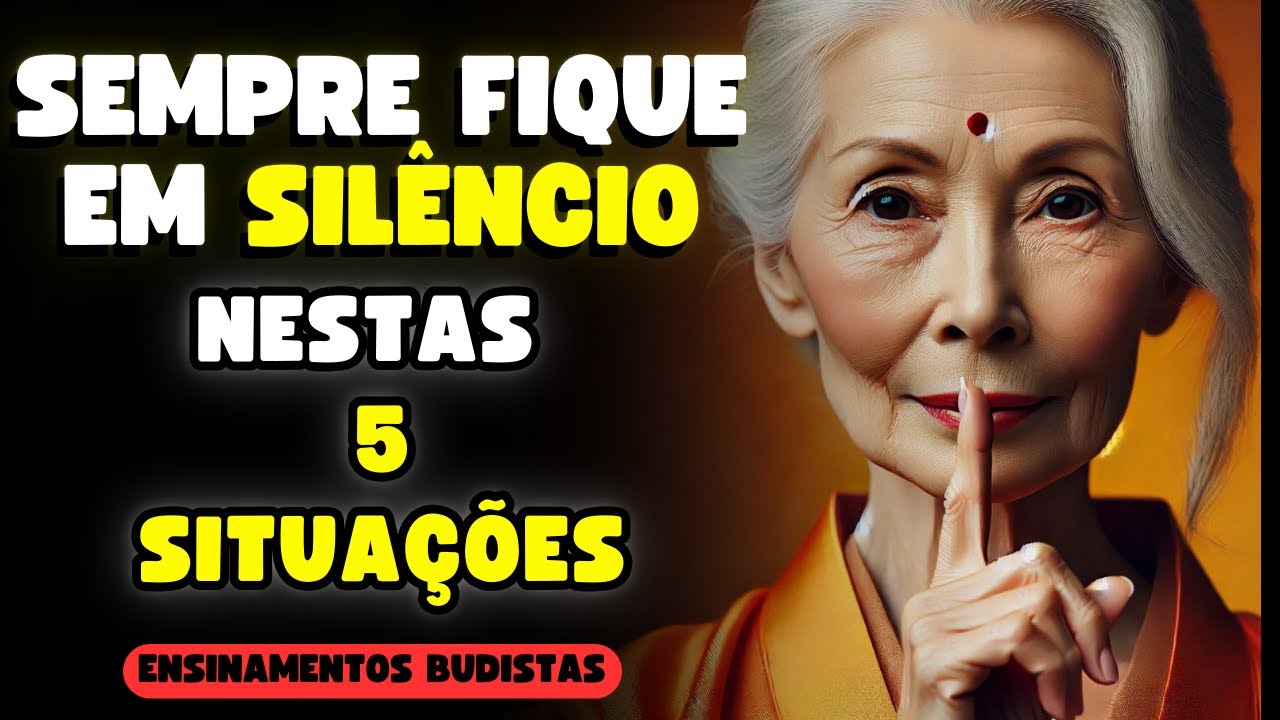 Fique Sempre em Silêncio em 5 SITUAÇÕES | Ensinamentos Budistas | Zen Budismo