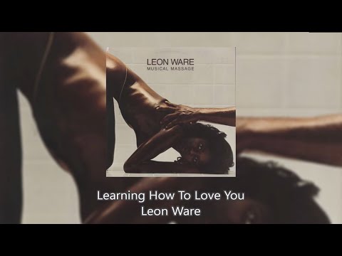 Learning How To Love You - Leon Ware