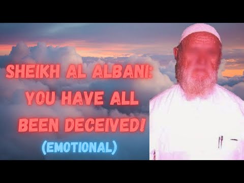 I Swear You Have All Been Fooled! Tears of Al Albani *Emotional*