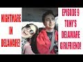 NIGHTMARE IN DELAWARE EPISODE 9 TONY S DELAWARE GIRLFRIEND
