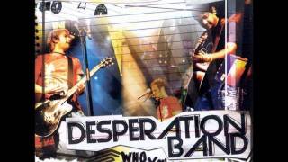 READY NOW - DESPERATION BAND (WHO YOU ARE)