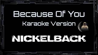 Nickelback • Because Of You (CC Karaoke / Instrumental)