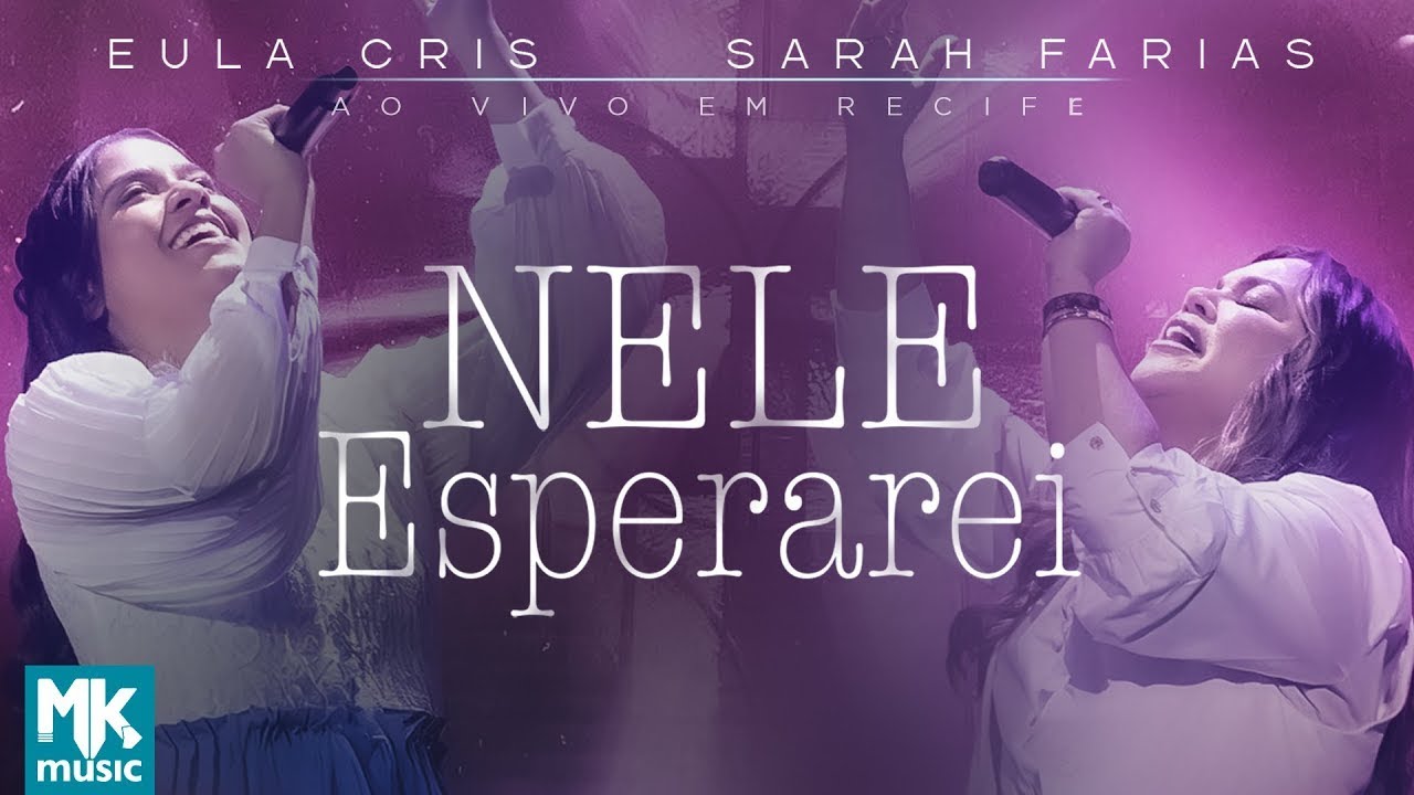 Eula Cris e Sarah Farias - NEle Esperarei (Ao Vivo)