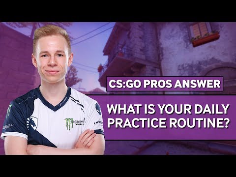 CS:GO Pros Answer: What Is Your Daily Practice Routine?