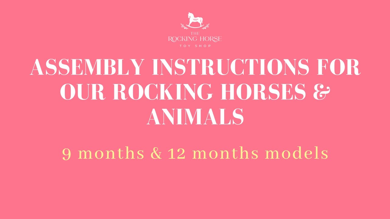Watch video Rocking horses (9 months & 12 months models of Little Bird Told Me) Assembly Instruction Video Now Rocking horses (9 months & 12 months models of Little Bird Told Me) Assembly Instruction Video