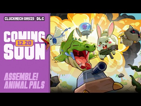 Preview is coming!Cluckmech Oasis DLC [Assemble! Animal Pals] available soon in December!