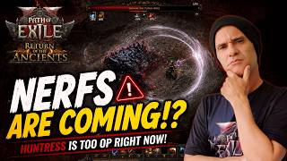 PoE 2 Nerfs ARE COMING!? Huntress Is Too OP Right Now!
