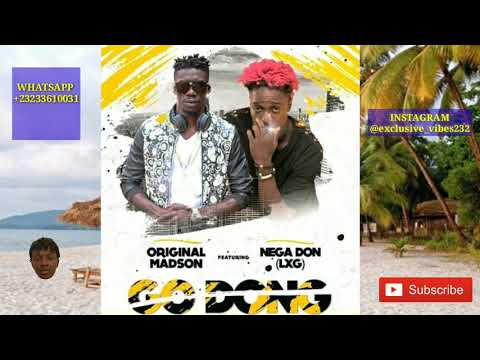 GO DONG L_Original Madson ft Nega Don LXG (Latest Sierra Leone Music 2019)