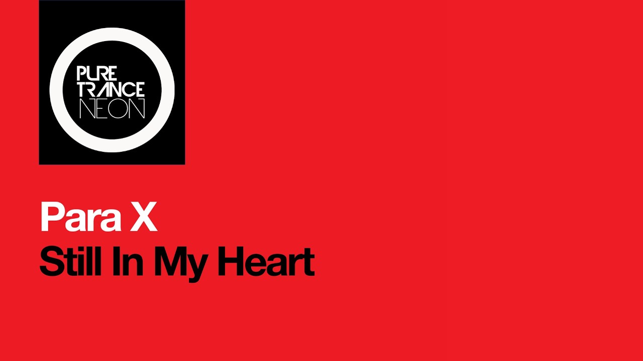 Para X - Still In My Heart [Pure Trance NEON]