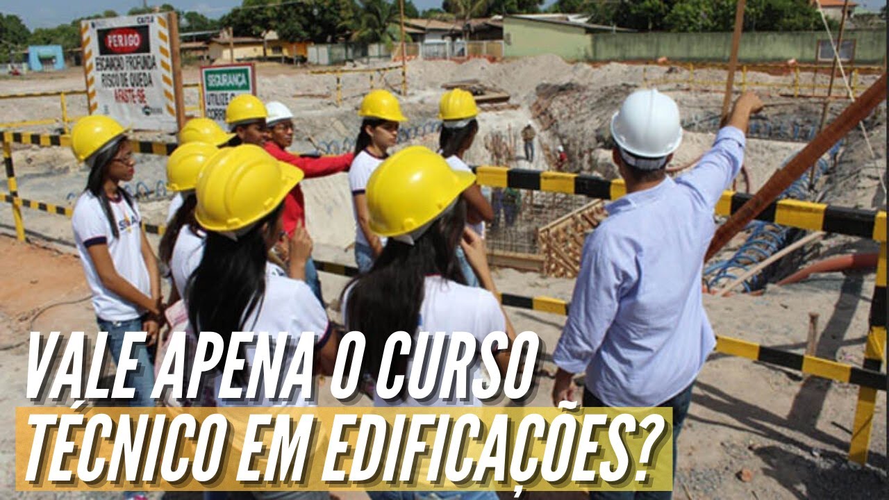 TÉCNICO EM EDIFICAÇÕES,VALE A PENA CURSAR