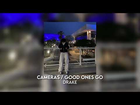 cameras / good ones go - drake [sped up]
